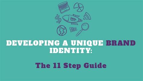 Developing A Unique Brand Identity The 11 Step Guide