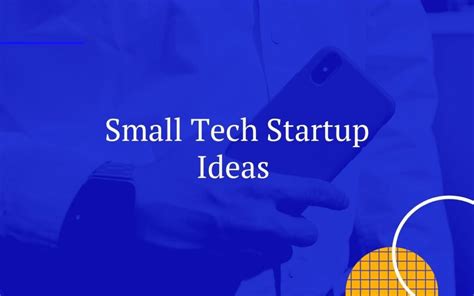 Small Tech Startup Ideas You Should Definitely Go For • Mir Saeid