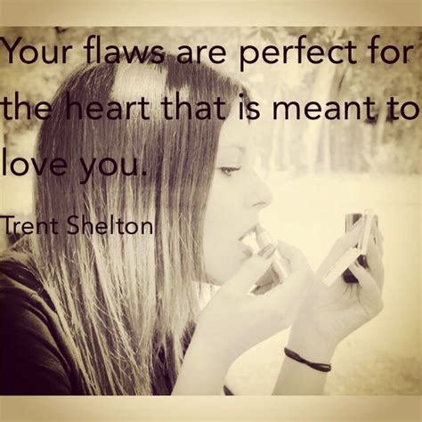 Perfection Your Flaws Are Perfect For The Heart That Is Meant To Love