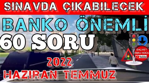 MUTLAKA ÇÖZMELISINIZ 2022 HAZİRAN TEMMUZ EHLİYET SINAVI SORULARI