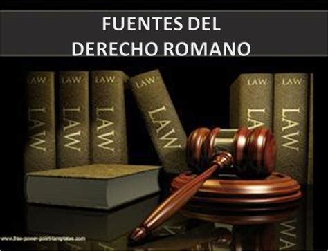 El hombre está hecho para vivir en sociedad, pero esa convivencia no sería posible si cada uno de los componentes de esa sociedad hiciese lo que quisiera. DERECHO ROMANO: FUENTES DEL DERECHO ROMANO