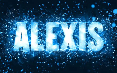 download wallpapers happy birthday alexis 4k blue neon lights alexis name creative alexis