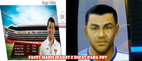 La comisión de árbitros de conmebol informa de la sustitución de árbitros para el partido entre vélez sarsfield (arg) vs. FACES,HABILIDADES E DICAS PARA PES: FACE HUGO VÉLEZ(LDU QUITO)