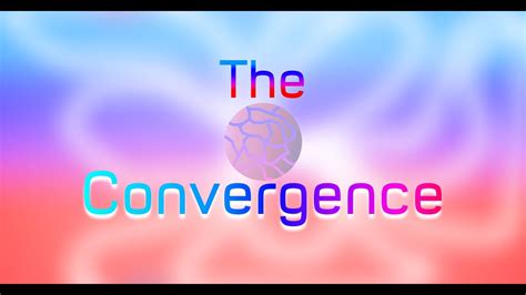 The Convergence (Cinematic) - YouTube