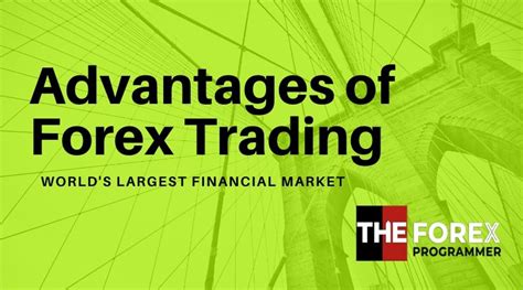 The Advantages Of Forex Trading