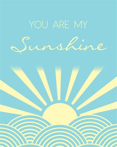 You Are My Sunshine Free Printable Love And Laundry