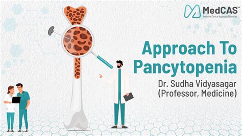 Approach To Pancytopenia By Dr Sudha Vidyasagar Professor Medicine
