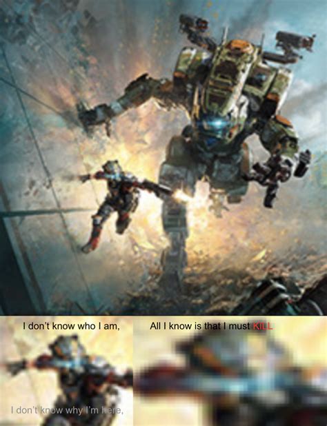 Titanfall 2 I Dont Know Why Im Here Blank Template Imgflip