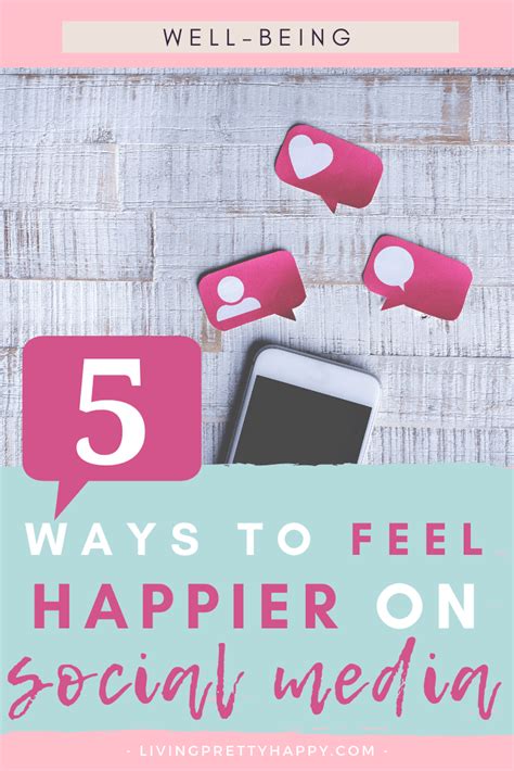 How To Feel Happier When Using Social Media Livingprettyhappy