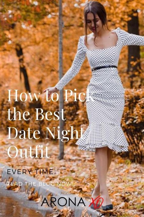How To Pick The Best Date Night Outfit Every Time In Night