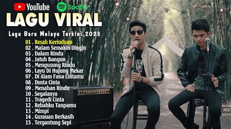 Lagu Viral Malaysia 2023 Carta Era 40 Terkini Resah Kerinduan