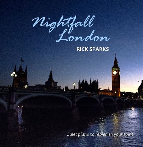 Rick Sparks Rick Sparks Music Quiet Piano To Replenish Your Spirit Bio