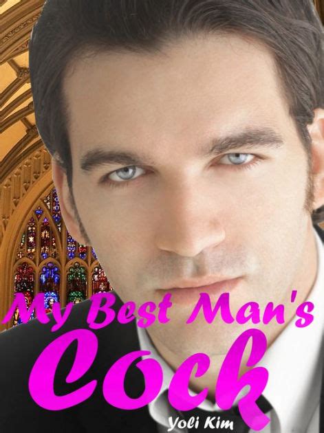 My Best Mans Cock Mm First Time Gay Sex Erotica By Yoli Kim Ebook Barnes And Noble®