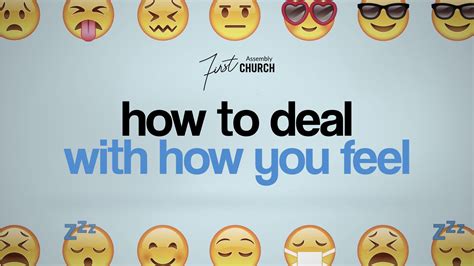 How To Deal With How You Feel First Assembly Church Mo