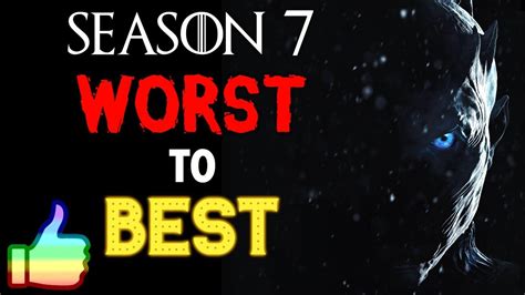 Game Of Thrones Worst To Best Season 7 Youtube