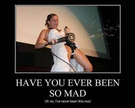 Yeah, there is the whole issue of discomfort but it's nothing. Funny "Have You Ever Been So Angry" Posters (18 pics ...