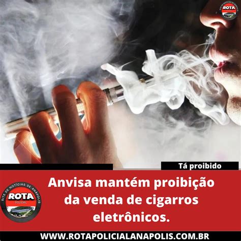 Anvisa mantém proibição da venda de cigarros eletrônicos Rota