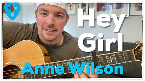 hey girl anne wilson beginner guitar lesson guitar techniques and effects