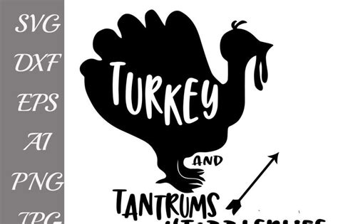 Free Turkey And Tantrums Svg Turkey Svg Thanksgiving Svg Crafter File