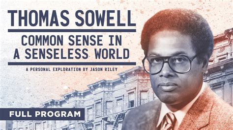 Thomas Sowell Common Sense In A Senseless World Full Video Youtube