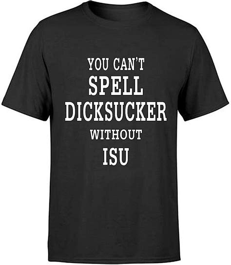 bdgoldchicken you can t spell dick sucker without isu humor sarcasm funny shirt