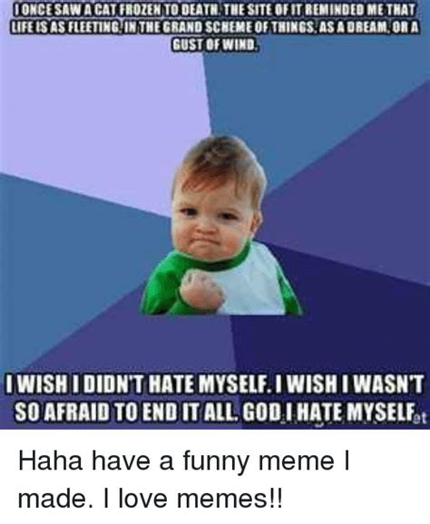 I Hate Myself Memes