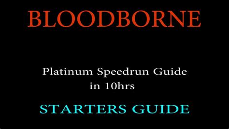 Bloodborne all bosses speedrun in 1:08:18 igt (no clip) подробнее. Bloodborne Platinum Trophy Guide Speedrun in 10hrs STARTERS GUIDE - YouTube