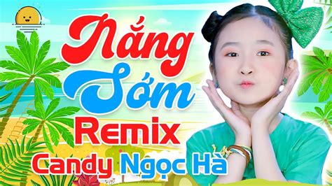 N Ng S M Remix B Candy Ng C H Nh C Thi U Nhi Vui Nh N Hay Nh T Cho B Youtube