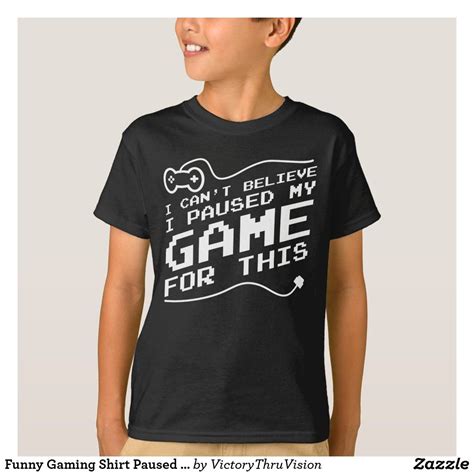 Funny Gaming Shirt Paused My Game To Be Here Gaming