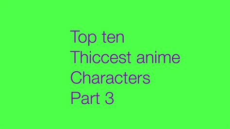 Top Ten Thiccest Anime Characters Part 3 Youtube