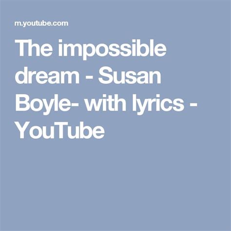 The Impossible Dream Susan Boyle With Lyrics Youtube Impossible