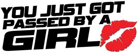 Buy You Just Got Passed By A Girl Sticker Funny Race Car Window Decal
