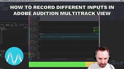 How To Record Different Inputs In Adobe Audition Multitrack View Youtube