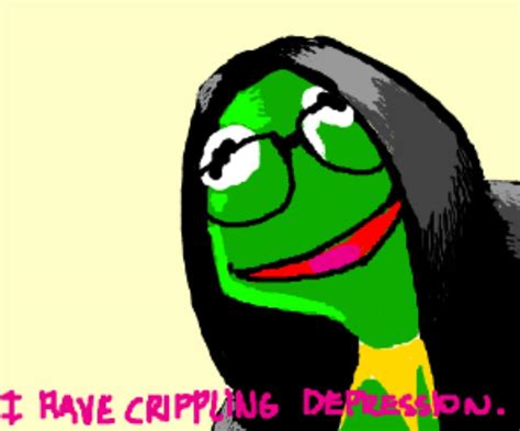 Kermit has a crippling depression | I Have Crippling Depression | Know