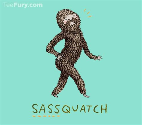 Sassquatch Haha Funny Funny Funny Texts