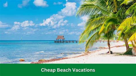 Top 10 Cheapest Beach Vacation Spots 2022 Make Your Dream Vacations