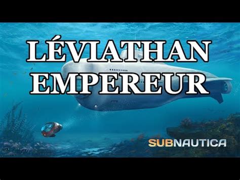 Subnautica L Viathan Empereur Youtube