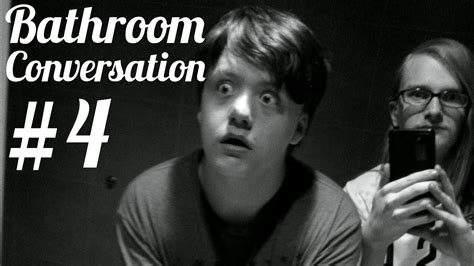 Bathroom Conversation 4 Youtube