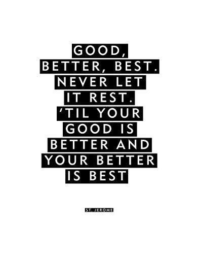 Good Better Best Quote
