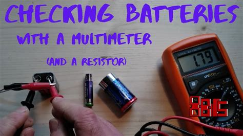 Testing Batteries With A Plain Old Multimeter And A Resistor Youtube