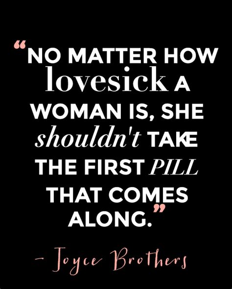 A Quote That Says No Matter How Lovesick A Woman Is She Shouldnt Take