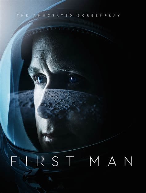 First Man The Annotated Screenplay Titan Books