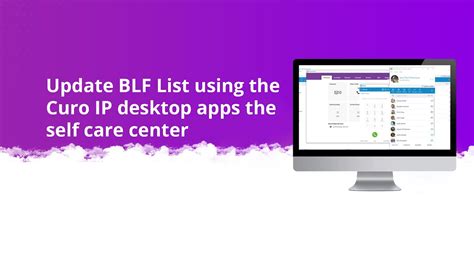 How To Update Your Blf List Via The Curo Ip Self Care Portal Youtube