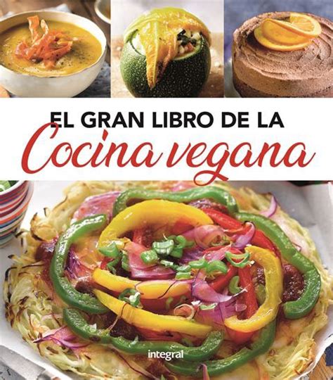 Un libro pensado para todas las personas interesadas en cambiar sus hábitos alimentarios y experimentar recetas a base de productos cien por cien vegetales. El gran libro de la cocina vegana Tapa dura RBA Libros ...