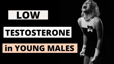 Low Testosterone In Young Males Symptoms And Causes Youtube
