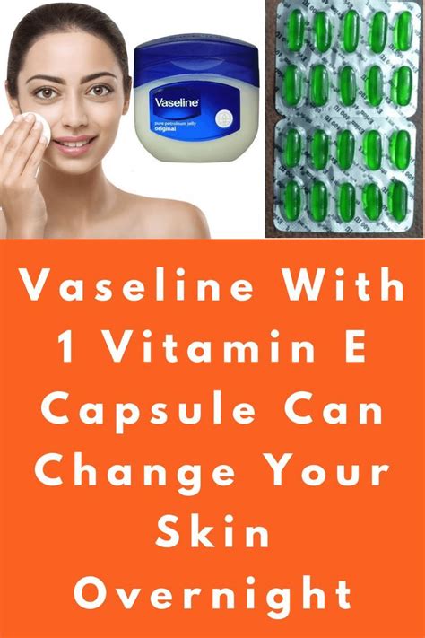 Vaseline With 1 Vitamin E Capsule Can Change Your Skin Overnight
