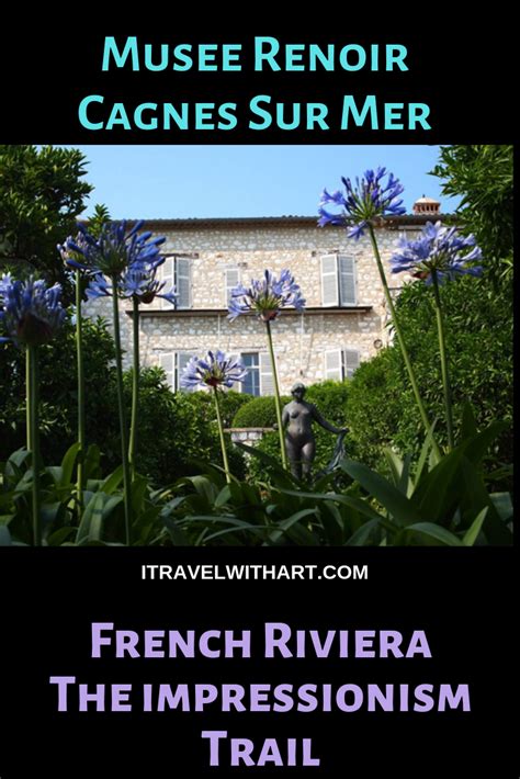 French Riviera Itinerary Musee Renoir Cagnes Sur Mer French