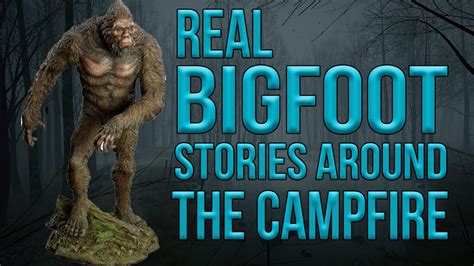 Bigfoot Stories Around The Campfire YouTube