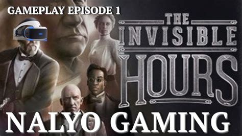 The Invisible Hours Playstation Vr Gameplay Episode 1 Youtube