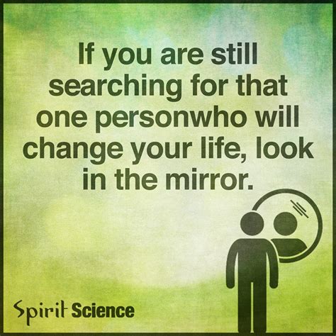 If You Are Still Searching For That One Person Who Will Change Your
